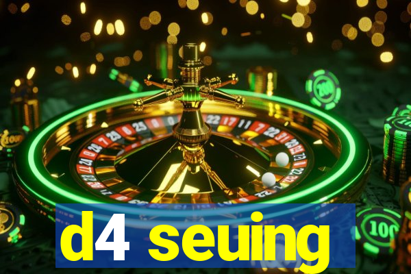 d4 seuing
